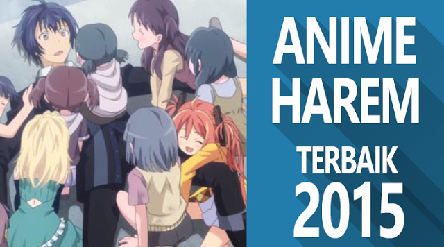 Anime Harem terbaik 2015