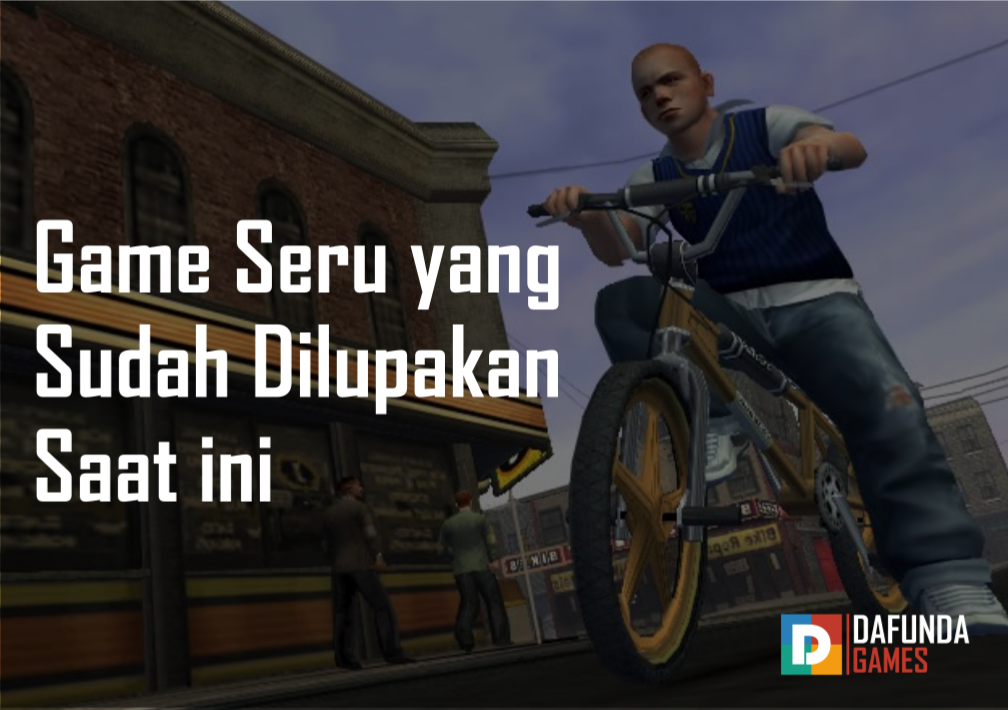 5 Game Seru yang Mungkin Sudah Banyak Dilupakan