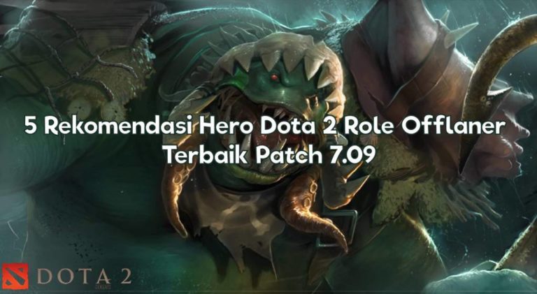 5 Rekomendasi Hero Dota 2 Role Offlaner Terbaik Patch 7.09