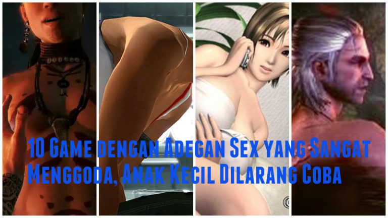 10 Game dengan Adegan Sex Yang Tidak Boleh Dimainkan Anak Kecil 10 10 Game dengan Adegan Sex Yang Tidak Boleh Dimainkan Anak Kecil