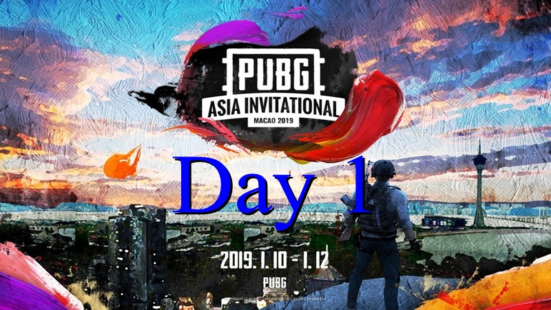 Day 1 Results PUBG Asia Invitational Macau 2019 Luminous Stars