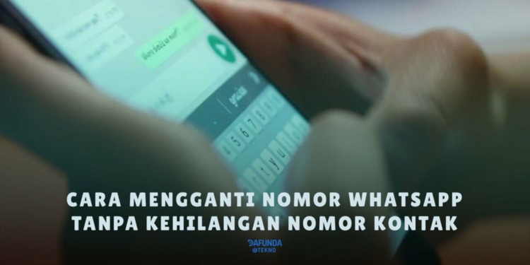 Cara Mengganti Nomor Whatsapp Tanpa Kehilangan Kontak Di Android