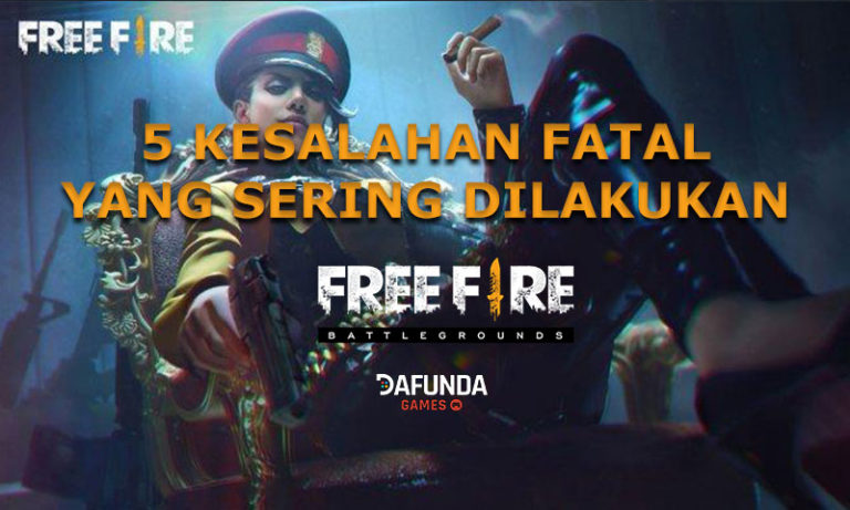 5 Kesalahan Fatal yang Sering Terjadi saat Main Free Fire