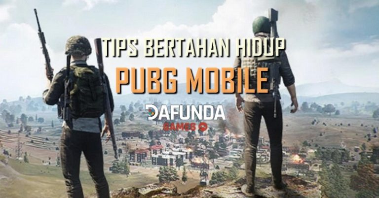 5 Tips Bertahan Hidup PUBG Mobile Biar Gak Mati Konyol