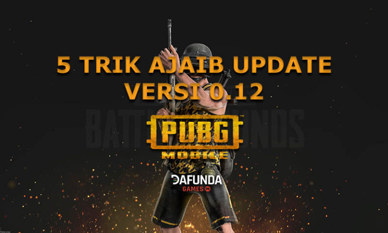 5 Trik Ajaib PUBG Mobile Update Versi 0.12