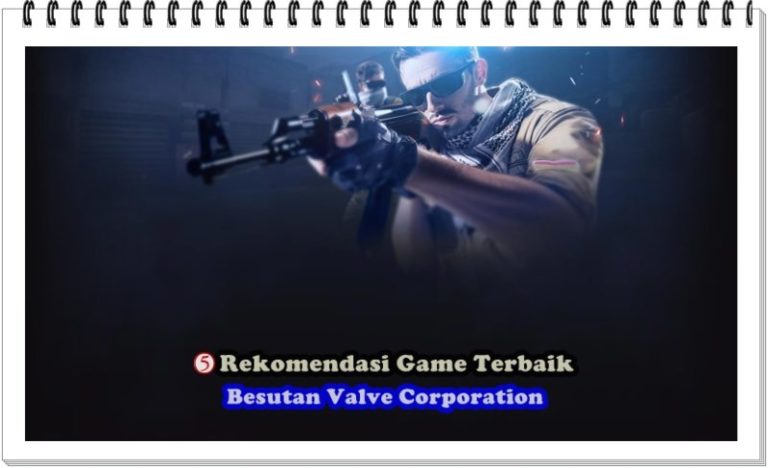 5 Rekomendasi Game Terbaik Besutan Valve, Dari Moba Sampai Game Horor 8 5 Rekomendasi Game Terbaik Besutan Valve, Dari Moba Sampai Game Horor