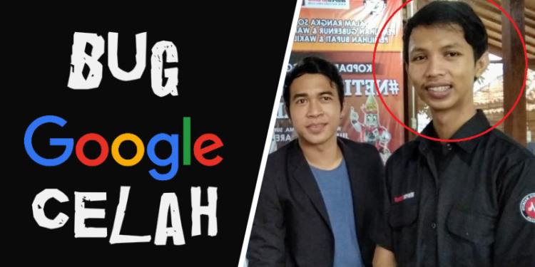Nosa Asal Bukir Dapatkan 111 Juta Rupiah Karena Temukan Bug Google Dafunda Gokil