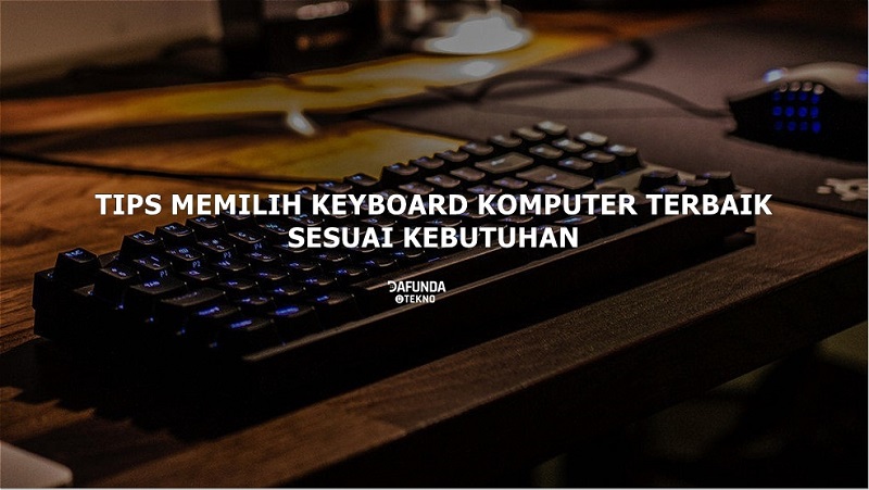 TIPS MEMILIH KEYBOARD YANG TERBAIK