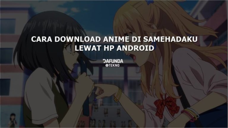 Cara Download Anime di Samehadaku lewat HP Android