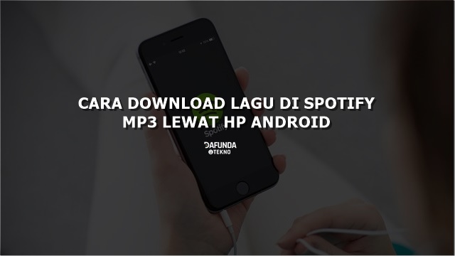 Cara Download Lagu Spotify Di Android