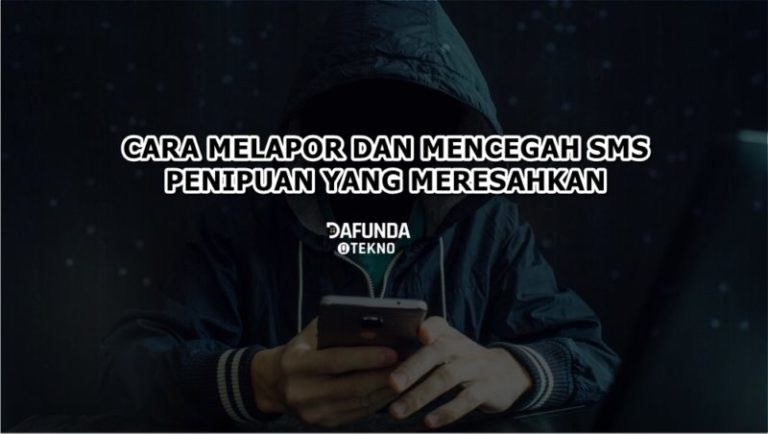 Begini Cara Melaporkan SMS Penipuan Yang Sering Meresahkan