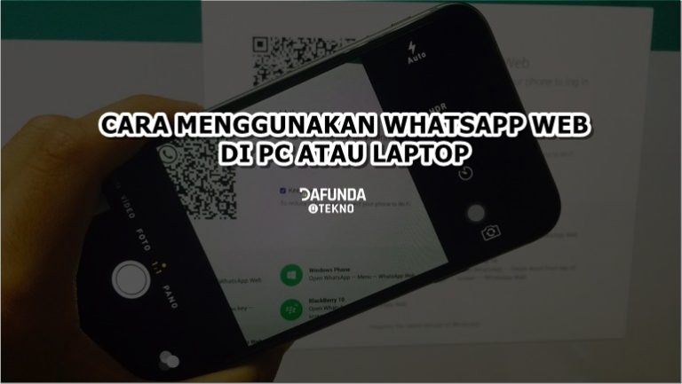 Cara Menggunakan WhatsApp Web di PC/Laptop dan Bisa Untuk Menyadap!
