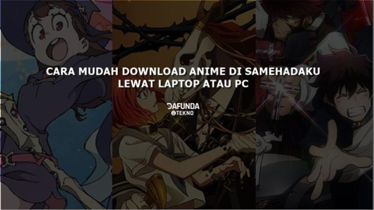 Cara Mudah Download Anime Di Samehadaku Lewat Laptop