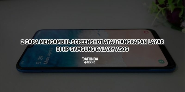 Cara Screenshot Samsung A50s Mudah Dafunda Tekno