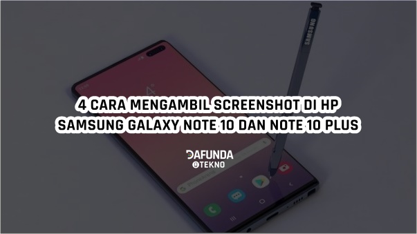Cara Screenshot Samsung Galaxy Note 10 Dafunda Tekno