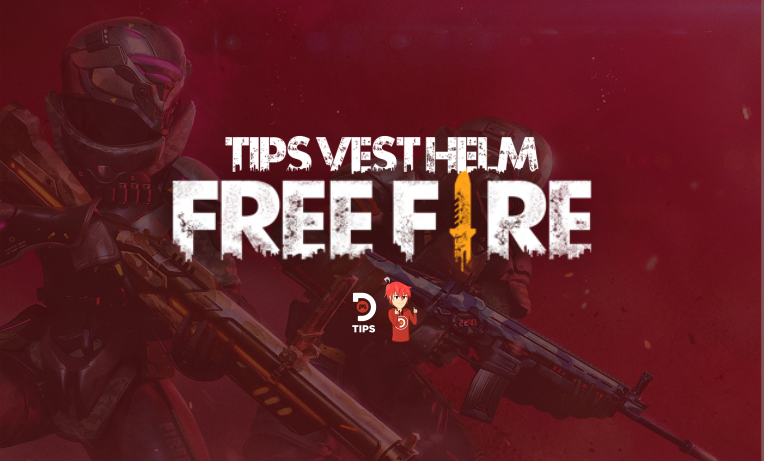 Tips Vest Helm Free Fire