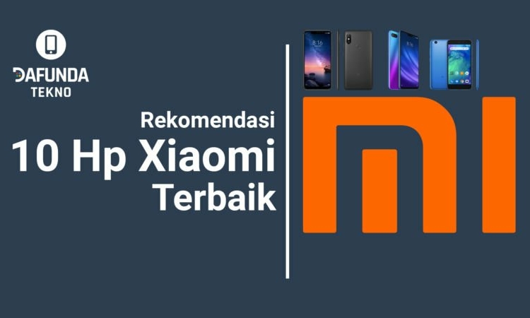 10 Rekomendasi Hp Xiaomi Terbaik Tahun 2020 Dafunda