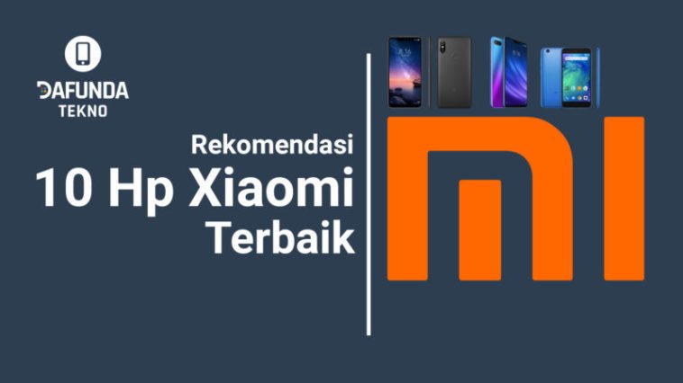 10 Rekomendasi Hp Xiaomi Terbaik Tahun 2020 - Dafunda.com