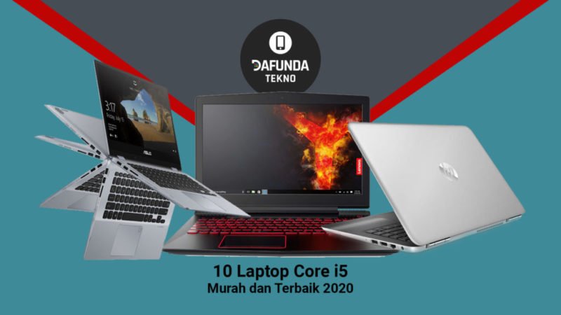 10 Laptop Core I5 Murah Dan Terbaik 2020