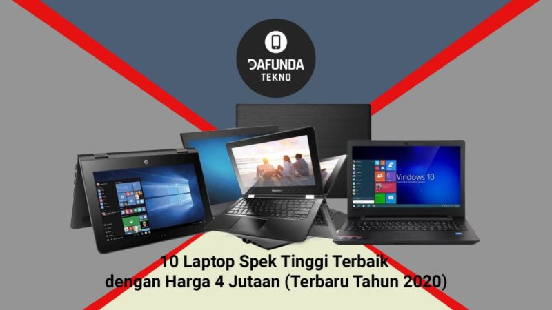 10 Laptop Spek Tinggi Terbaik Dengan Harga 4 Jutaan Terbaru Tahun 2020