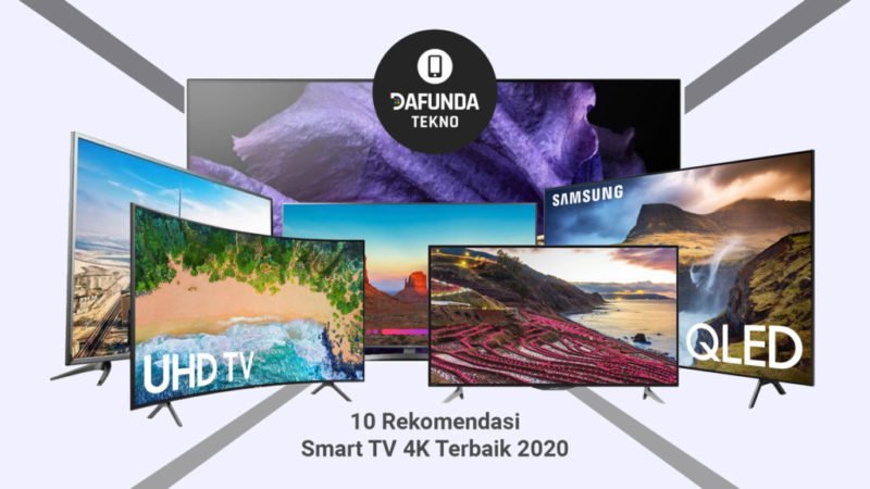 10 Rekomendasi Smart TV 4K Terbaik 2020 - Dafunda.com