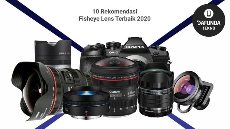 10 Rekomendasi Fisheye Lens Terbaik 2020