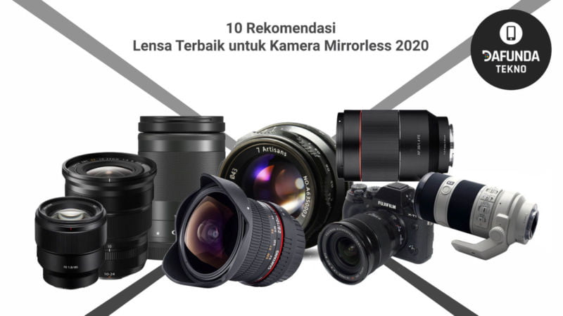 10 Rekomendasi Lensa Terbaik Untuk Kamera Mirrorless 2020