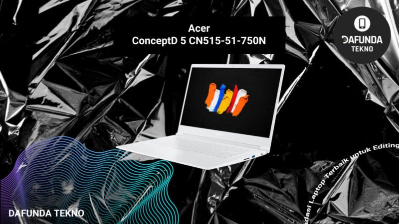 Best laptop for video editing Acer Conceptd 5 Cn515 51 750n