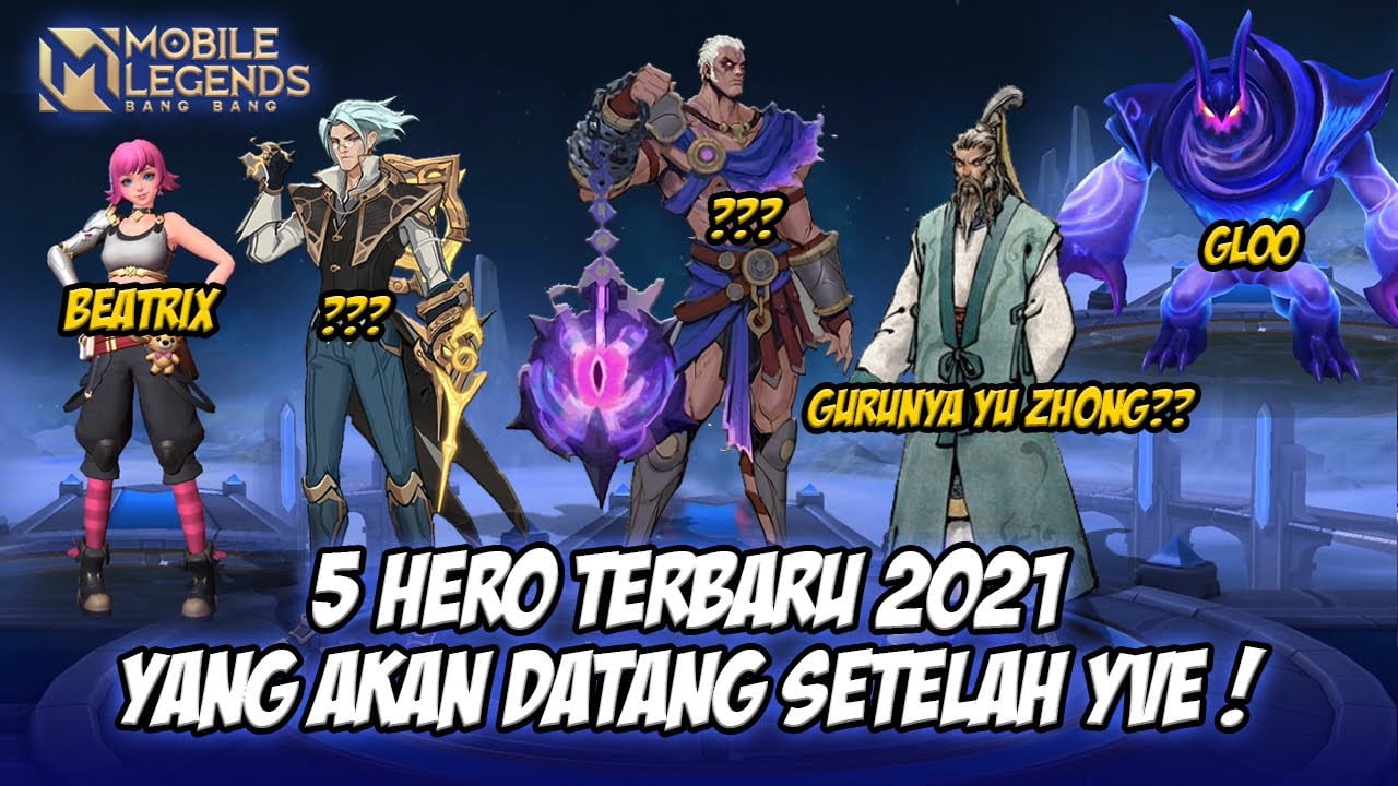 Deretan 5 Hero Baru Mobile Legends Yang Akan Rilis Di Tahun 2021 Dafundacom