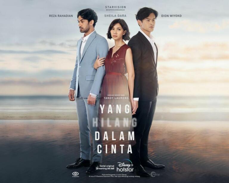 Sinopsis dan cara menonton serial Indonesia terbaru Yang Hilang Dalam Cinta | Starvision, Disney+ Hotstar