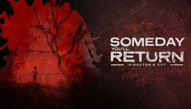 Someday You’ll Return: Director’s Cut