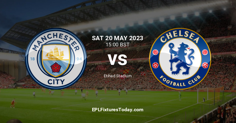 Man City vs Chelsea | EPL Fixtures Today