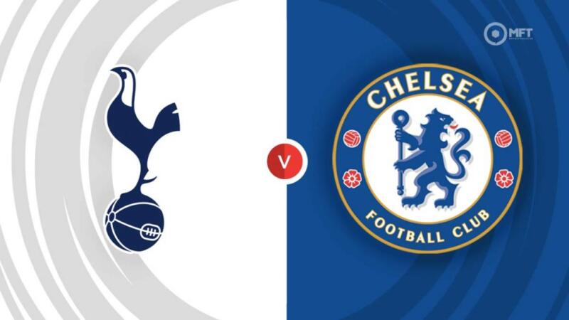 Link live streaming Tottenham vs Chelsea | Mr Fixit