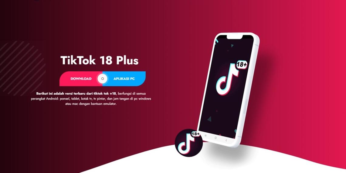 Tiktok 18+ (18 Plus) MOD APK Download Terbaru 2024