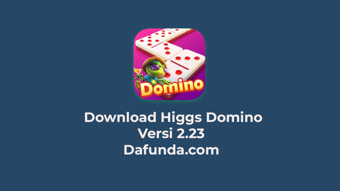 Higgs Domino Versi 2 23 Mod APK X8 Speeder Tanpa Iklan 2024 Dafunda