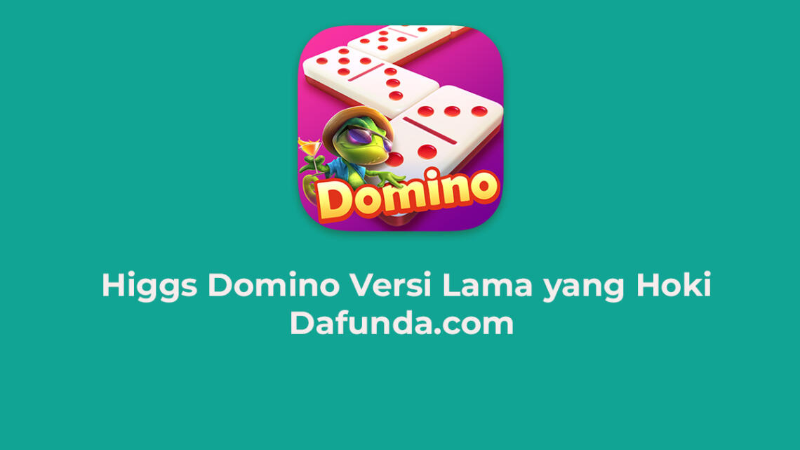 Higgs Domino Versi Lama Yang Hoki Auto Jackpot Terus Dafunda