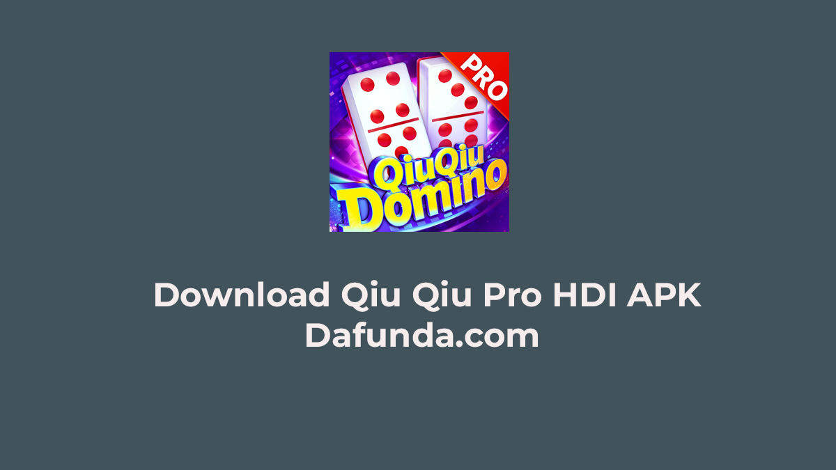 Qiu Qiu Pro HDI APK Download 2024 Dafunda com Qiu Qiu Pro HDI APK Download 2024 Dafunda com