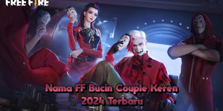 Nama FF Bucin Couple Keren 2024 Terbaru