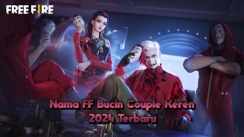 Nama FF Bucin Couple Keren 2024 Terbaru