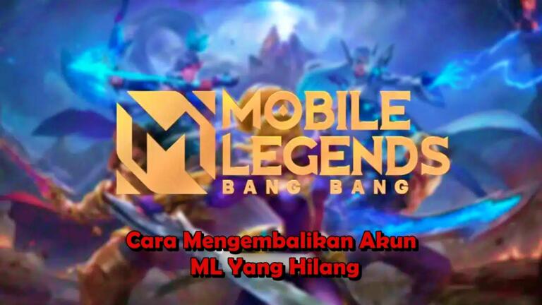 Cara Mengembalikan Akun ML Yang Hilang/Hack