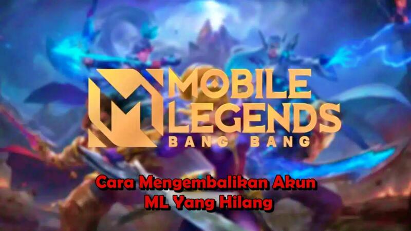 Cara Mengembalikan Akun ML Yang Hilang