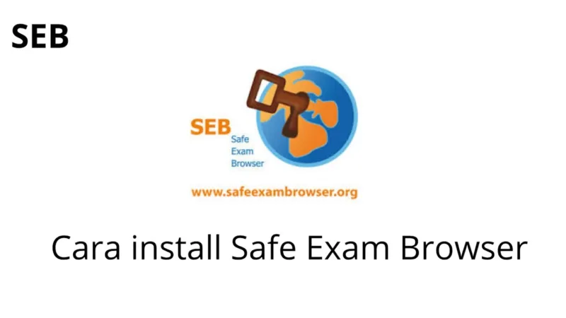 Cara Download Safe Exam Browser Untuk Rekrutmen Bumn