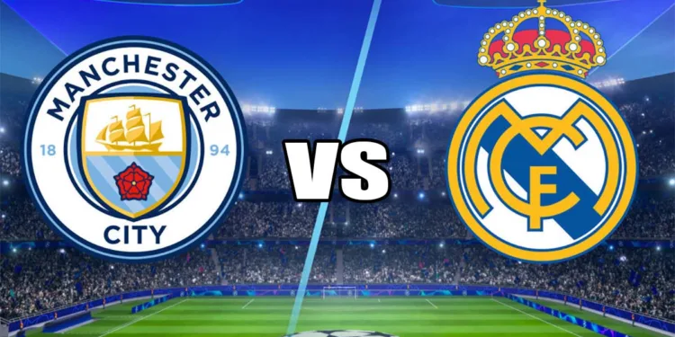 Link Live Streaming Manchester City Vs Real Madrid Liga Champions
