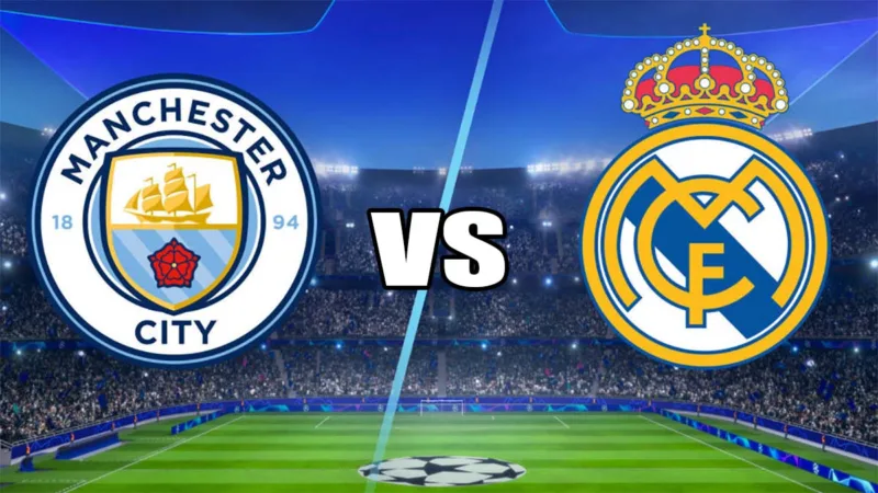 Link Live Streaming Manchester City Vs Real Madrid Liga Champions