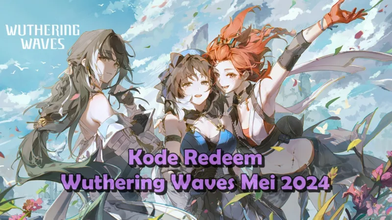 Kode Redeem Wuthering Waves Mei 2024