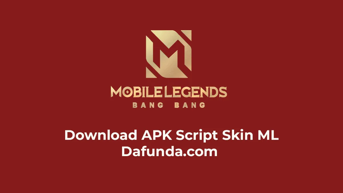 APK Script Skin ML Terbaru 2024, Auto Work! - Dafunda.com