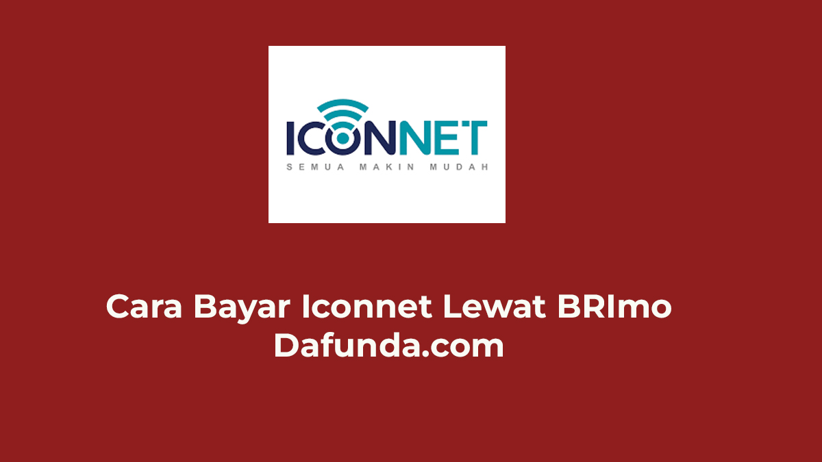Cara Bayar Iconnet Lewat BRImo, Mudah Banget!