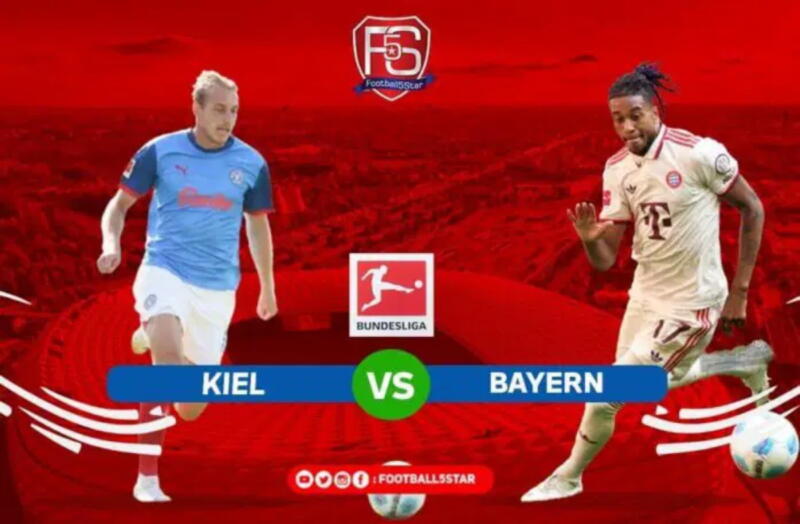 Link Live Streaming Holstein Kiel vs Bayern | Football5Star.net