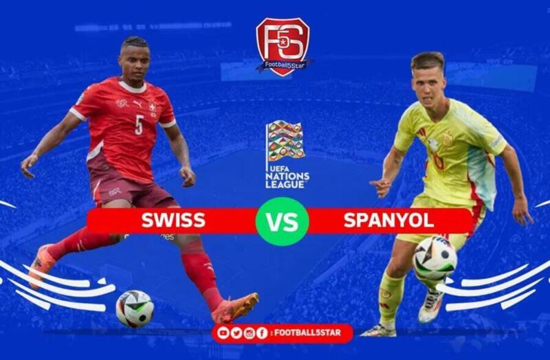 Link Live Streaming Swiss vs Spanyol | Football5Star.net