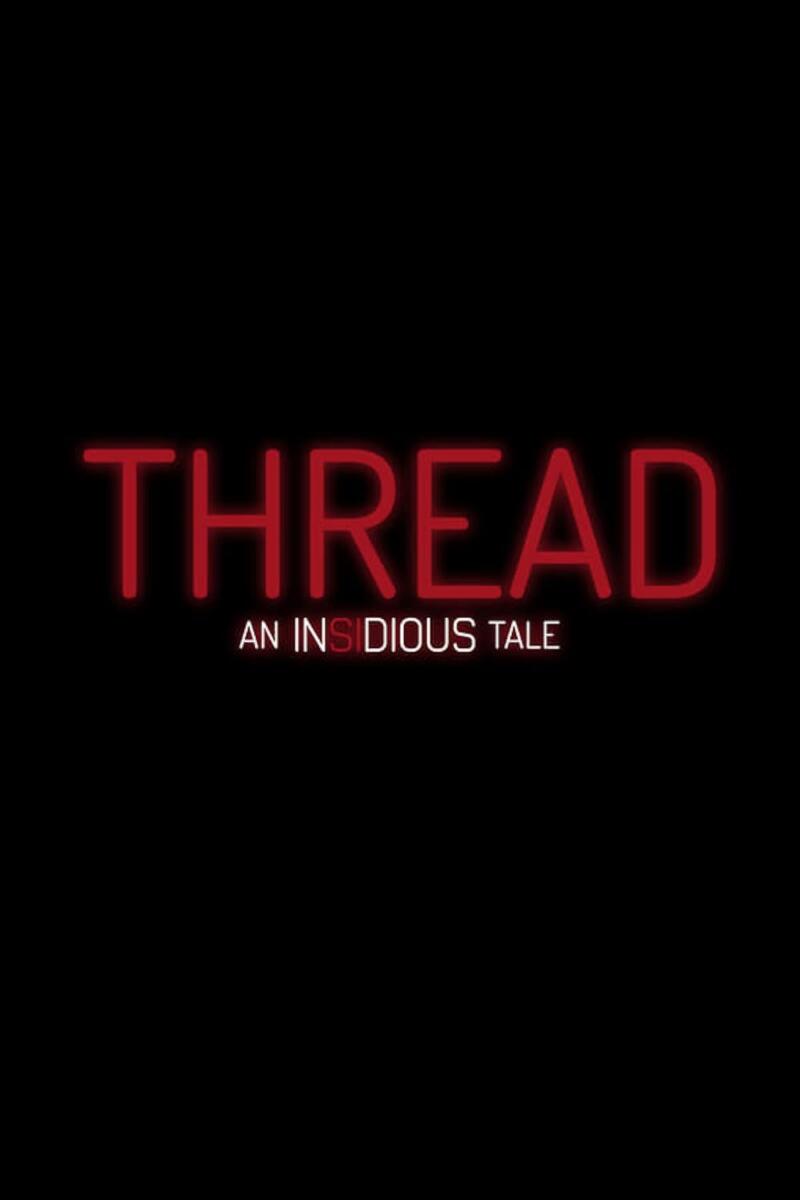 Thread An Insidious Tale